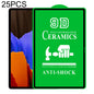 25 PCS 9D Full Screen Full Glue Ceramic Film, For Samsung Galaxy Tab A 8.4 2020 (25 PCS), For Samsung Galaxy Tab A 10.1 2016 T580/T585 (25 PCS), For Samsung Galaxy Tab A 10.5 2018 T590/T595 (25 PCS), For Samsung Galaxy Tab A7 Lite 8.7 inch T225 (25 PCS...
